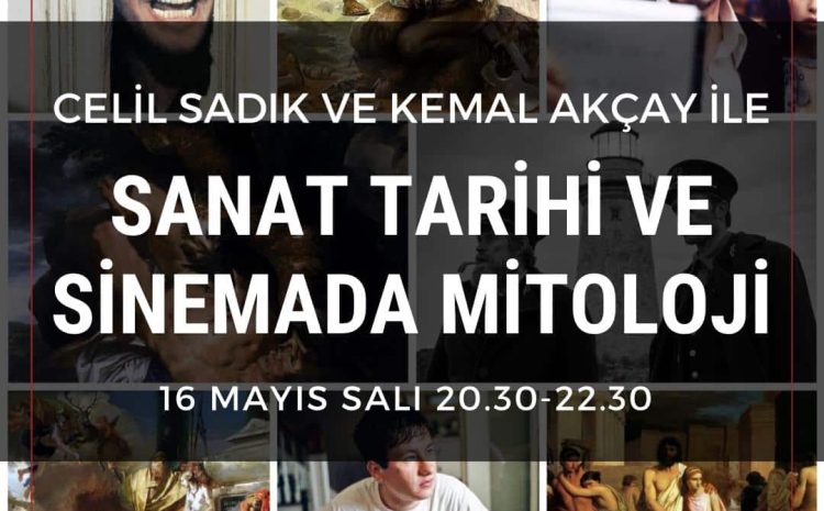 Celil Sadık ve Kemal Akçay ile Sanat Tarihi ve Sinemada Mitoloji
