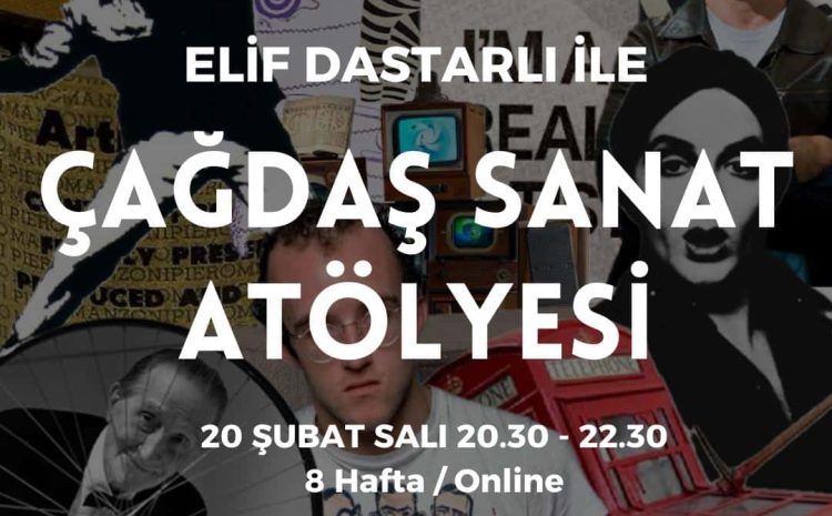 Elif Dastarlı ile Çağdaş Sanat Atölyesi
