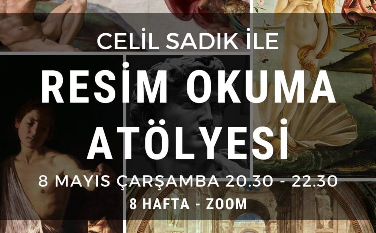 Celil Sadık ile Resim Okuma Atölyesi