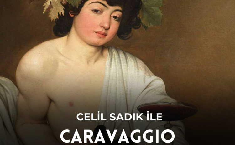Celil Sadık ile Caravaggio Hayatı ve Eserleri