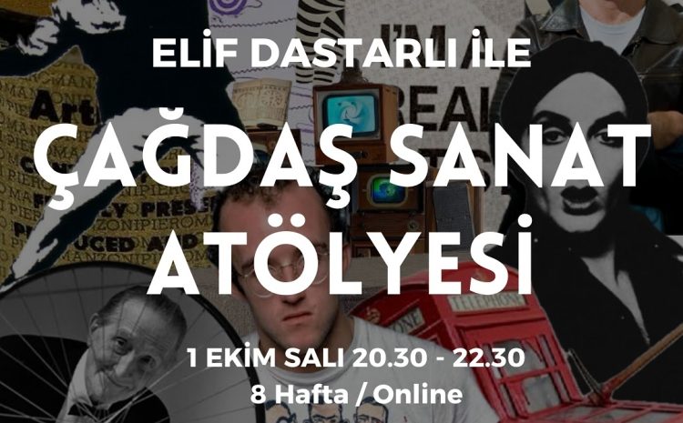 Elif Dastarlı ile Çağdaş Sanat Atölyesi