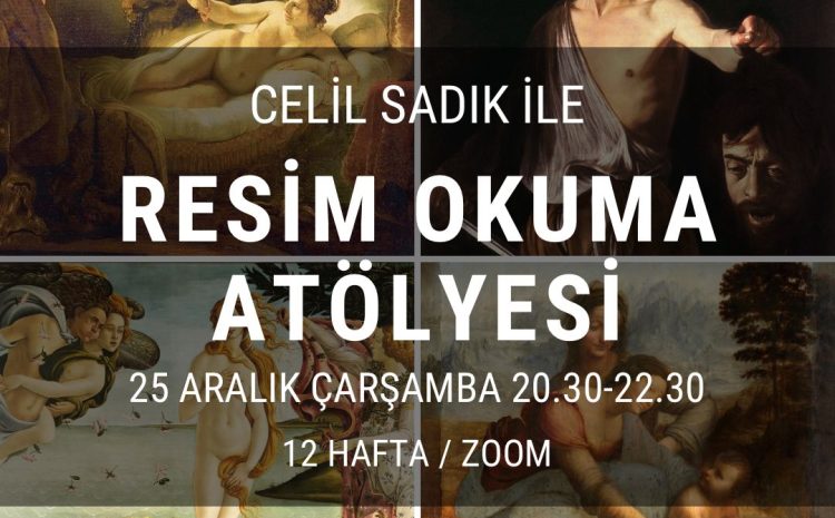 Celil Sadık ile Resim Okuma Atölyesi