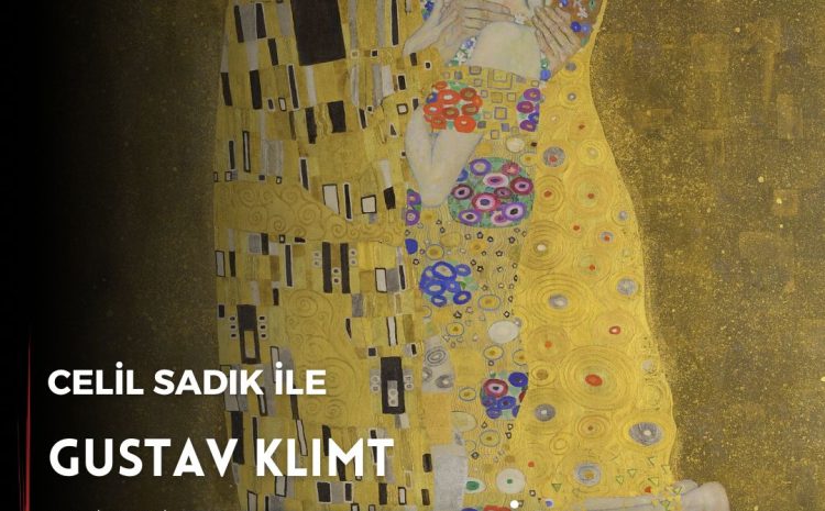 Celil Sadık ile Gustav Klimt Hayatı ve Eserleri