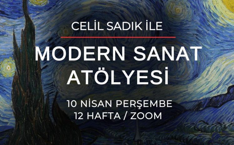 Celil Sadık ile Online Modern Sanat Atölyesi