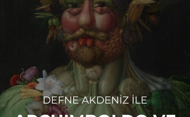 Defne Akdeniz ile Arcımboldo ve Gastronomi