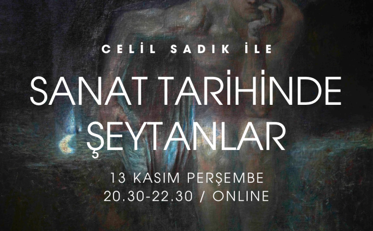 Celil Sadık ile Sanat Tarihinde Şeytanlar